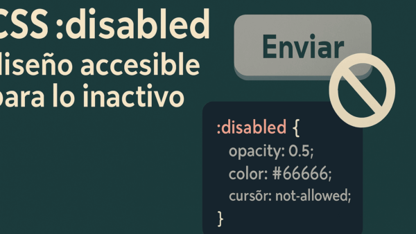 CSS :disabled: diseño accesible para lo inactivo